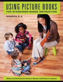 Using Picture Books for Standards-Based Instruction, Grades K-2