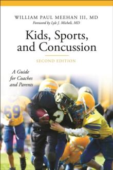 Kids, Sports, and Concussion : A Guide for Coaches and Parents