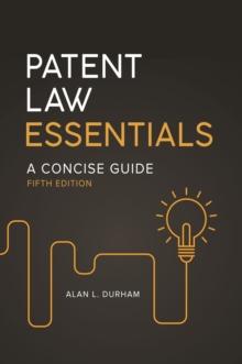 Patent Law Essentials : A Concise Guide