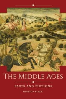 The Middle Ages : Facts and Fictions