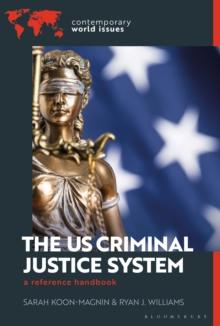 The US Criminal Justice System : A Reference Handbook