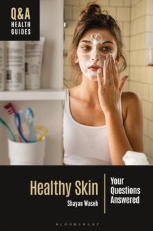 Healthy Skin : Your Questions Answered