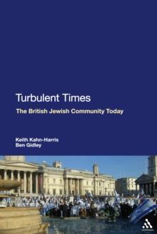 Turbulent Times : The British Jewish Community Today