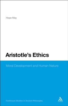 Aristotle's Ethics : Moral Development and Human Nature