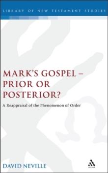 Mark's Gospel--Prior or Posterior? : A Reappraisal of the Phenomenon of Order