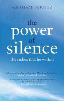 The Power of Silence : The Riches That Lie Within