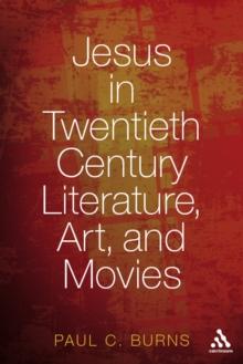 Jesus in Twentieth Century Literature, Art, and Movies