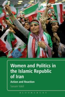 Women and Politics in the Islamic Republic of Iran : Action and Reaction