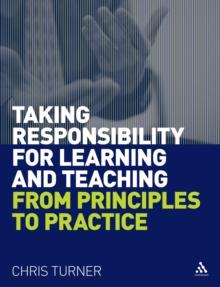 Taking Responsibility for Learning and Teaching : From Principles to Practice