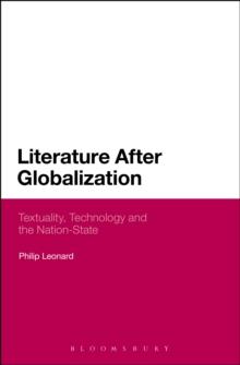 Literature After Globalization : Textuality, Technology and the Nation-State