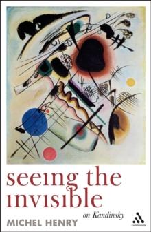 Seeing the Invisible : On Kandinsky