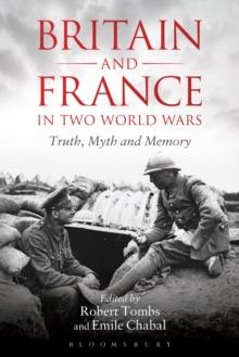 Britain and France in Two World Wars : Truth, Myth and Memory