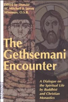 Gethsemani Encounter : A Dialogue on the Spiritual Life by Buddhist and Christian Monastics