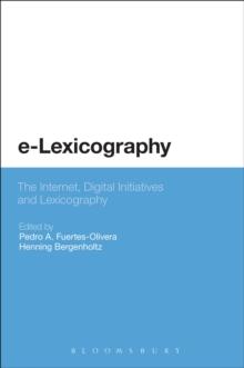 e-Lexicography : The Internet, Digital Initiatives and Lexicography