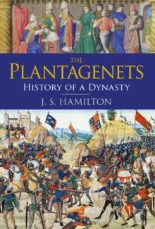 The Plantagenets : History of a Dynasty