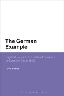 The German Example : English Interest in Educational Provision in Germany Since 1800