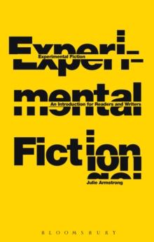 Experimental Fiction : An Introduction for Readers and Writers