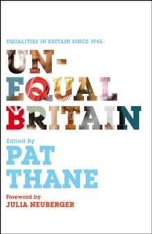 Unequal Britain : Equalities in Britain Since 1945