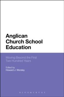 Anglican Church School Education : Moving Beyond the First Two Hundred Years