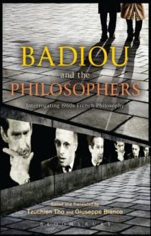 Badiou and the Philosophers : Interrogating 1960s French Philosophy