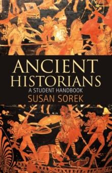 Ancient Historians : A Student Handbook