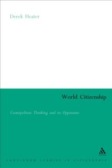 World Citizenship : Cosmopolitan Thinking and its Opponents