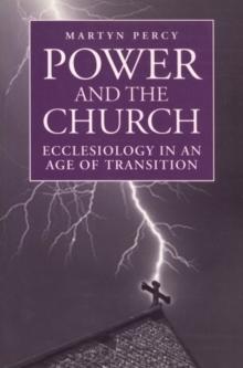 Power and the Church : Ecclesiology in an Age of Transition