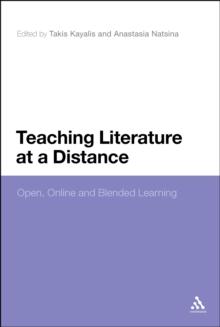 Teaching Literature at a Distance : Open, Online and Blended Learning