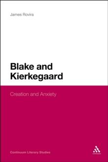 Blake and Kierkegaard : Creation and Anxiety