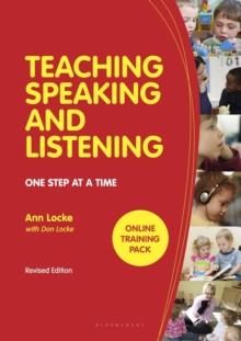 Teaching Speaking and Listening : One Step at a Time, Revised Edition