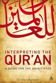 Interpreting the Qur'an : A Guide for the Uninitiated