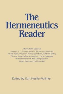 Hermeneutics Reader : Texts of the German Tradition from the Enlightenment to the Present