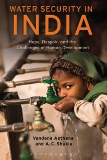 Water Security in India : Hope, Despair, and the Challenges of Human Development