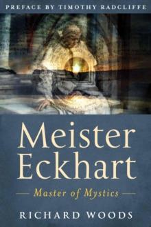 Meister Eckhart : Master of Mystics