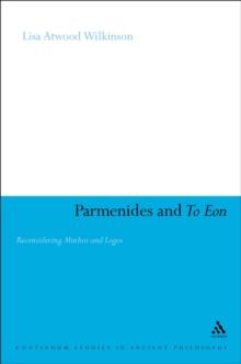 Parmenides and To Eon : Reconsidering Muthos and Logos