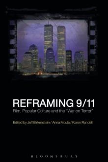 Reframing 9/11 : Film, Popular Culture and the "War on Terror"