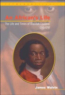 African's Life, 1745-1797 : The Life and Times of Olaudah Equiano