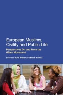 European Muslims, Civility and Public Life : Perspectives on and from the GuLen Movement