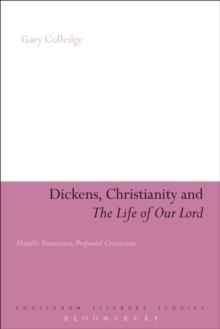 Dickens, Christianity and 'The Life of Our Lord' : Humble Veneration, Profound Conviction