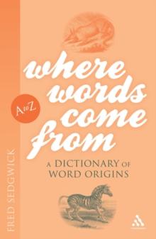 Where Words Come From : A Dictionary of Word Origins