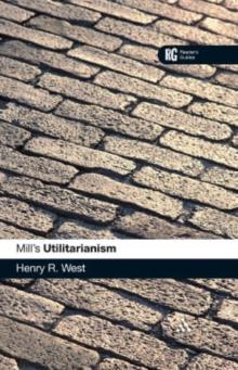 Mill's 'Utilitarianism' : A Reader's Guide