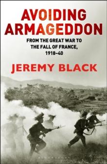 Avoiding Armageddon : From the Great War to the Fall of France, 1918-40