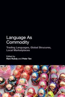 Language As Commodity : Global Structures, Local Marketplaces