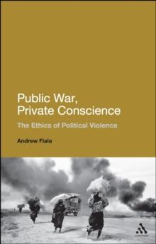 Public War, Private Conscience : The Ethics of Political Violence