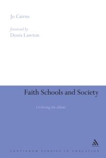 Faith Schools and Society : Civilizing the Debate