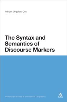 The Syntax and Semantics of Discourse Markers