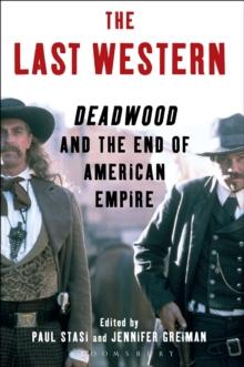 The Last Western : Deadwood and the End of American Empire