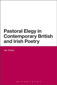 Pastoral Elegy in Contemporary British and Irish Poetry