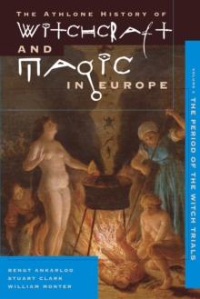 Witchcraft and Magic in Europe, Volume 4 : The Period of the Witch Trials