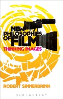 New Philosophies of Film : Thinking Images